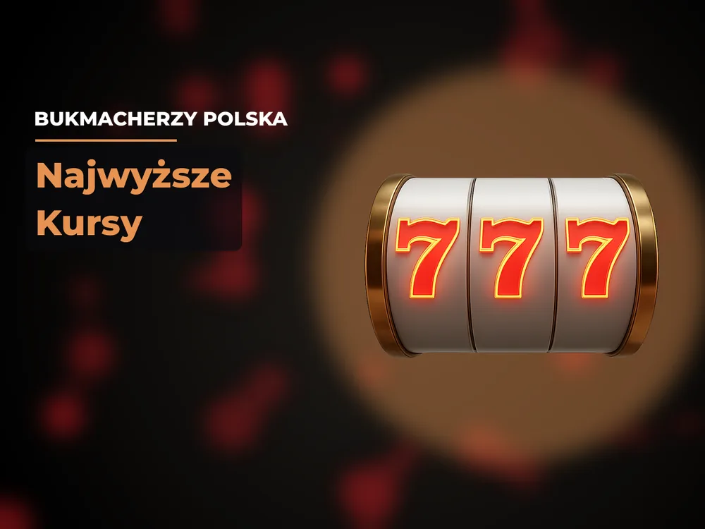 Bukmacherzy Polska - Najwyższe Kursy