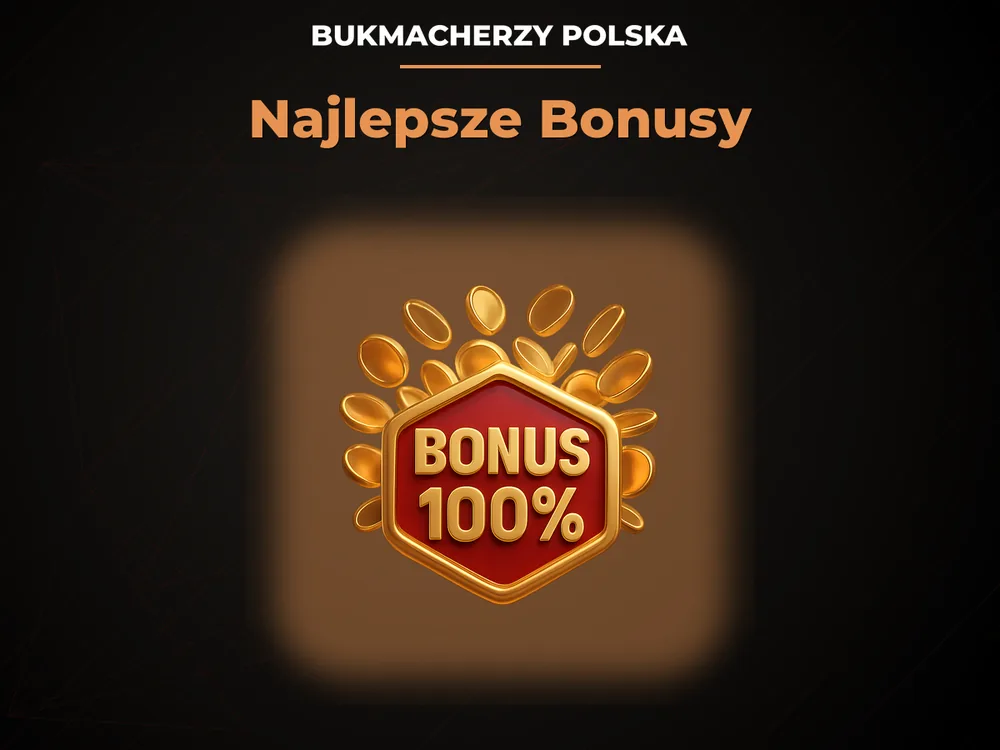 Bukmacherzy Polska - Najlepsze Bonusy
