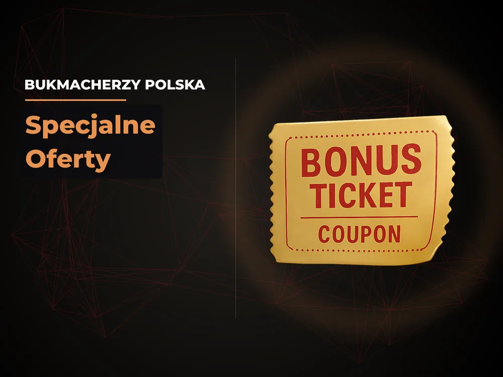 Bukmacherzy Polska - Specjalne Oferty